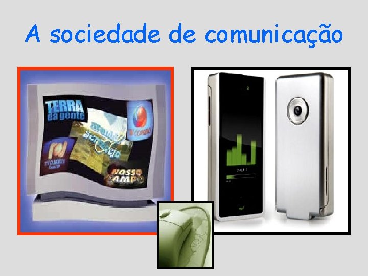 A sociedade de comunicação 