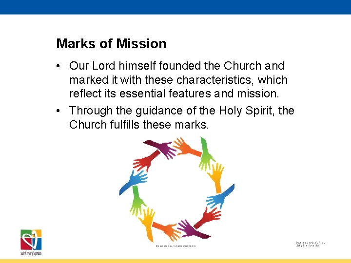Marks of Mission • Our Lord himself founded the Church and marked it with