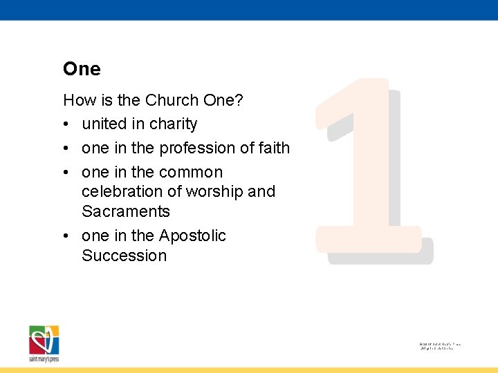 One How is the Church One? • united in charity • one in the