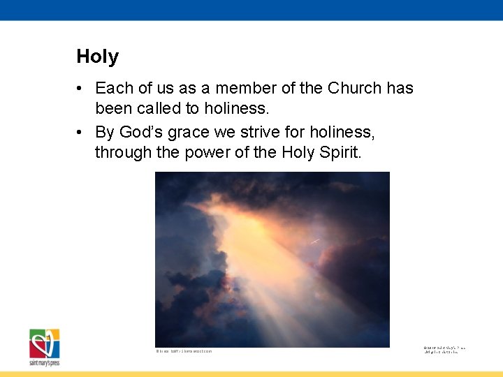 Holy • Each of us as a member of the Church has been called