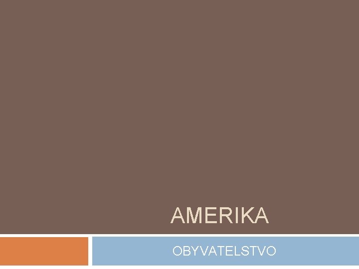 AMERIKA OBYVATELSTVO 
