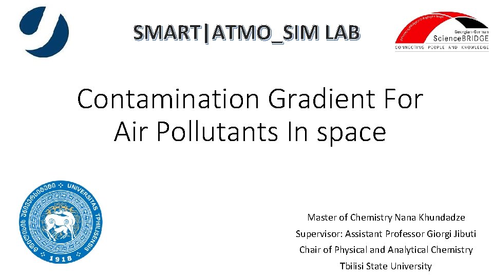 SMART|ATMO_SIM LAB Contamination Gradient For Air Pollutants In space Master of Chemistry Nana Khundadze