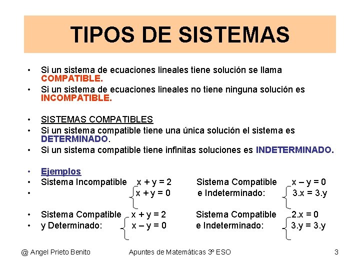 TIPOS DE SISTEMAS • • • Si un sistema de ecuaciones lineales tiene solución TIPOS DE SISTEMAS • • • Si un sistema de ecuaciones lineales tiene solución