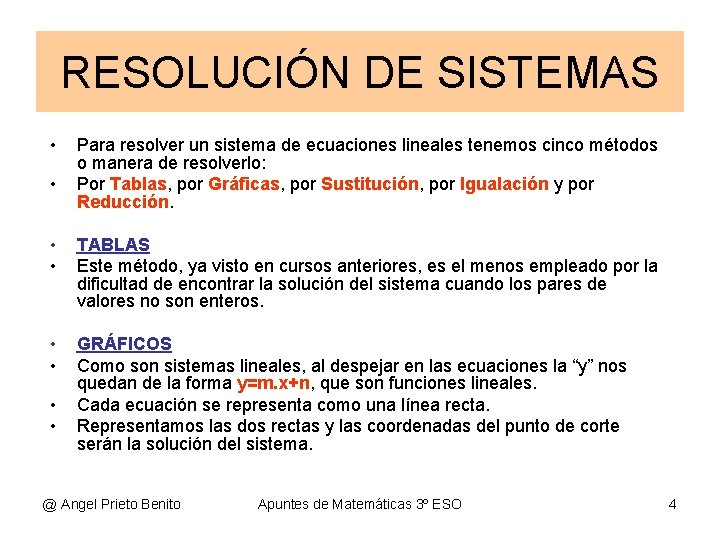 RESOLUCIÓN DE SISTEMAS • • Para resolver un sistema de ecuaciones lineales tenemos cinco RESOLUCIÓN DE SISTEMAS • • Para resolver un sistema de ecuaciones lineales tenemos cinco
