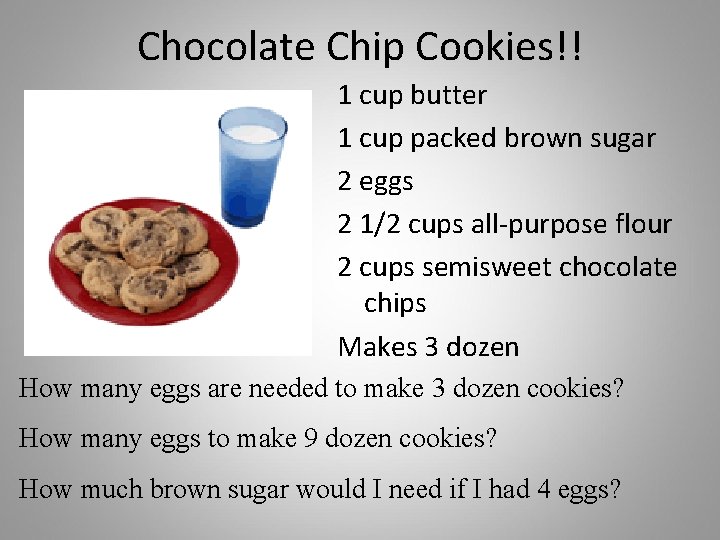 Chocolate Chip Cookies!! 1 cup butter 1 cup packed brown sugar 2 eggs 2