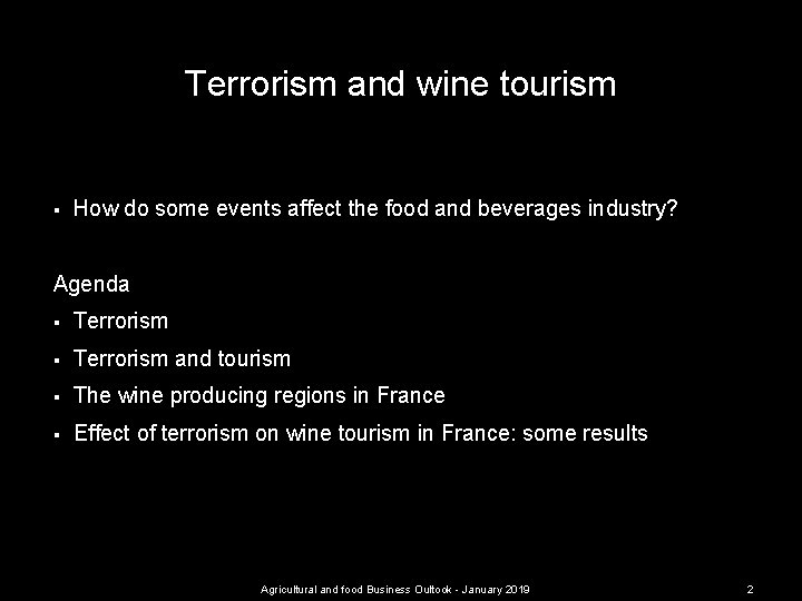 Terrorism and wine tourism § How do some events affect the food and beverages