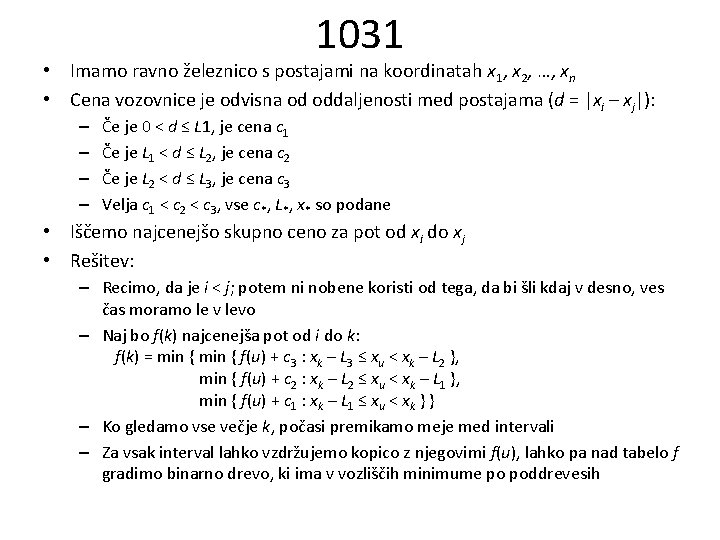 1031 • Imamo ravno železnico s postajami na koordinatah x 1, x 2, …,