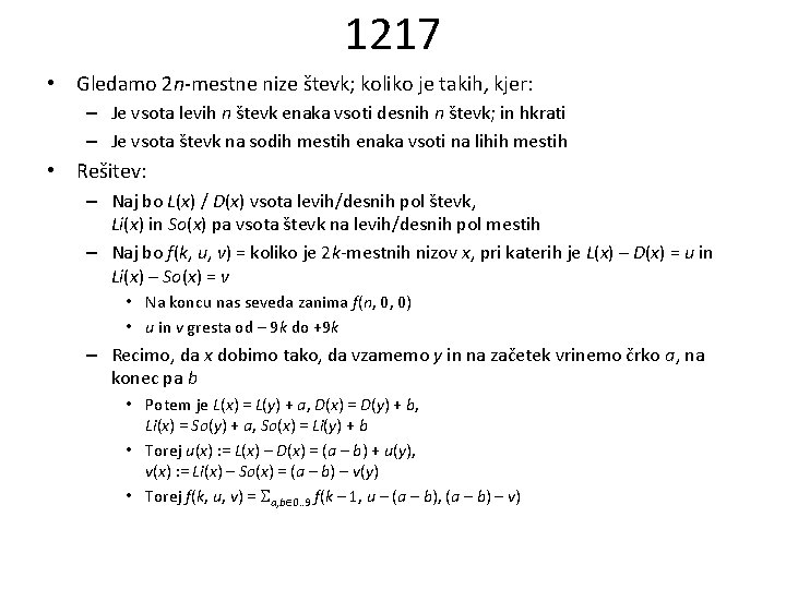 1217 • Gledamo 2 n-mestne nize števk; koliko je takih, kjer: – Je vsota