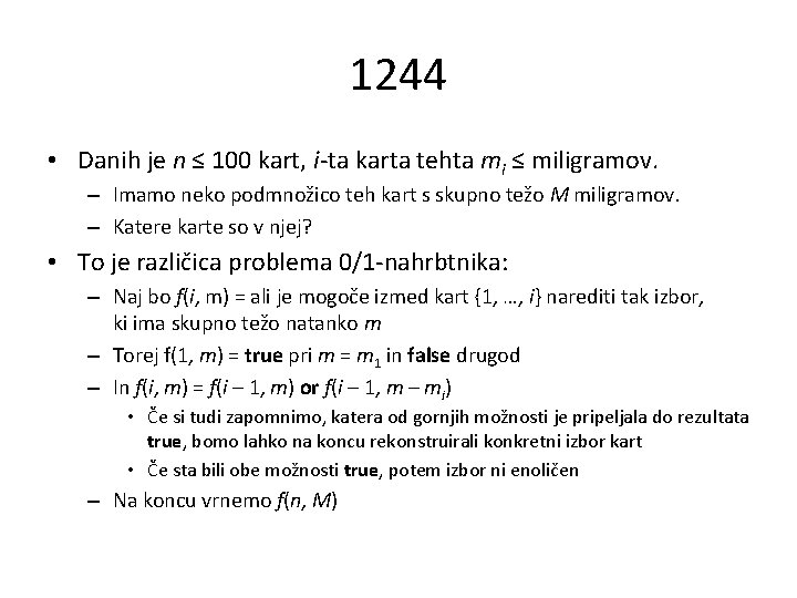 1244 • Danih je n ≤ 100 kart, i-ta karta tehta mi ≤ miligramov.