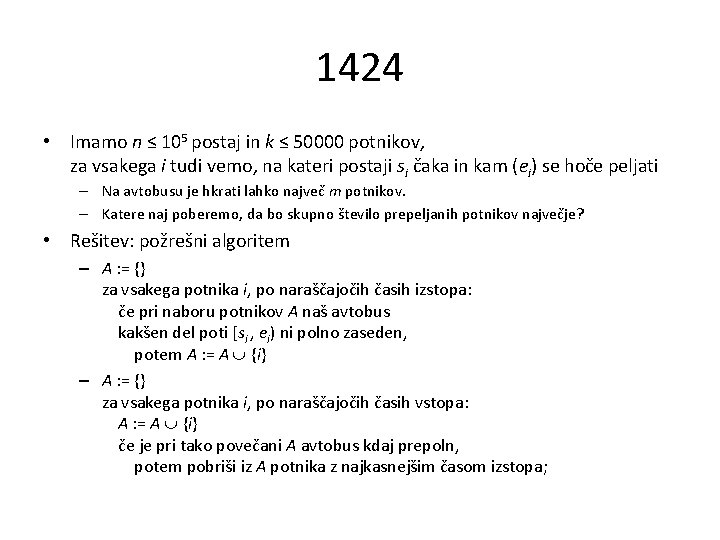 1424 • Imamo n ≤ 105 postaj in k ≤ 50000 potnikov, za vsakega