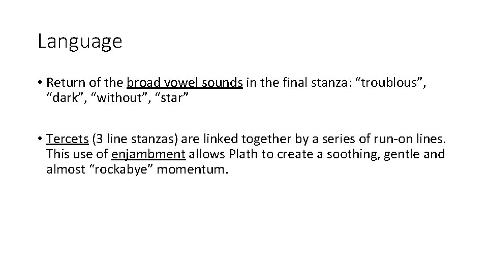 Language • Return of the broad vowel sounds in the final stanza: “troublous”, “dark”, Language • Return of the broad vowel sounds in the final stanza: “troublous”, “dark”,