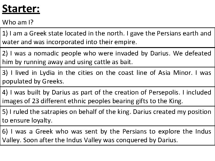 Starter: Who am I? 1) I am a Greek state located in the north. Starter: Who am I? 1) I am a Greek state located in the north.