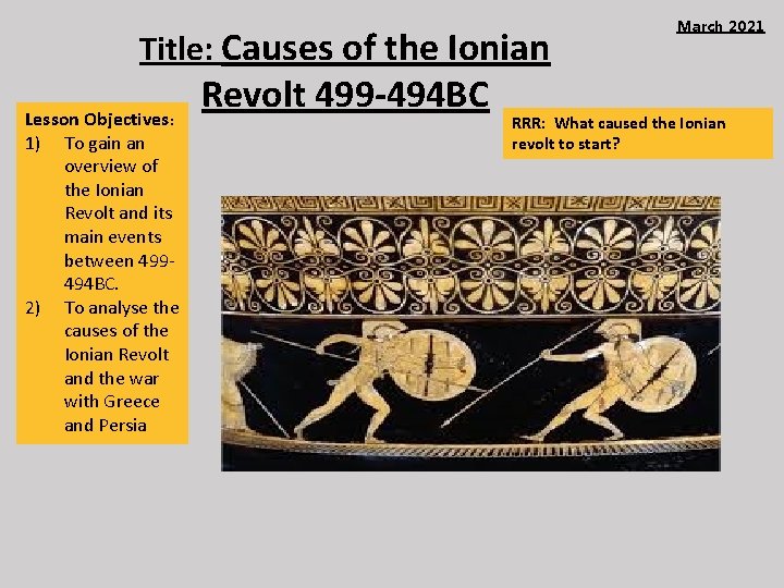 Title: Causes of the Ionian Lesson Objectives: 1) To gain an overview of the Title: Causes of the Ionian Lesson Objectives: 1) To gain an overview of the