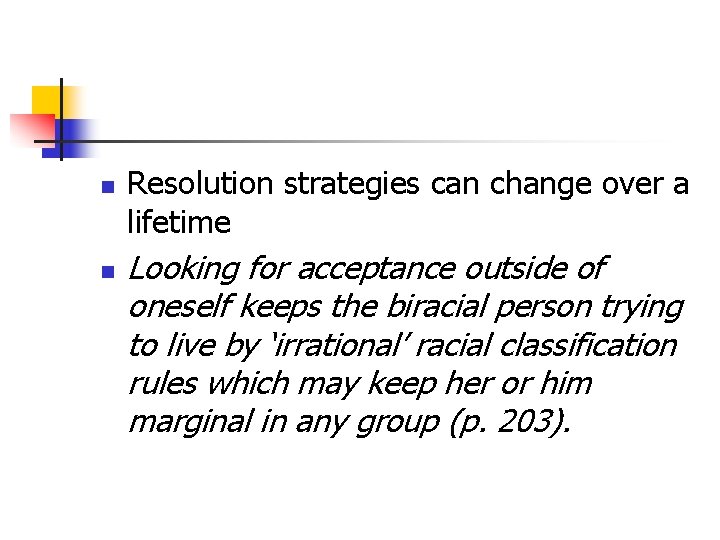 n n Resolution strategies can change over a lifetime Looking for acceptance outside of n n Resolution strategies can change over a lifetime Looking for acceptance outside of
