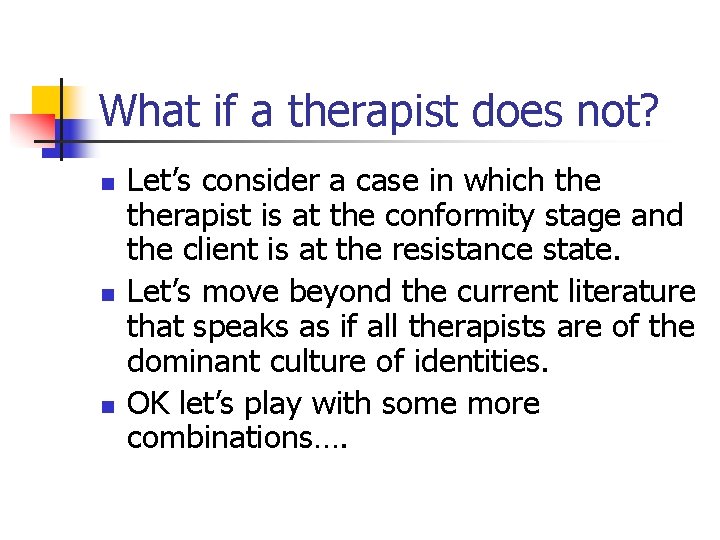 What if a therapist does not? n n n Let’s consider a case in What if a therapist does not? n n n Let’s consider a case in