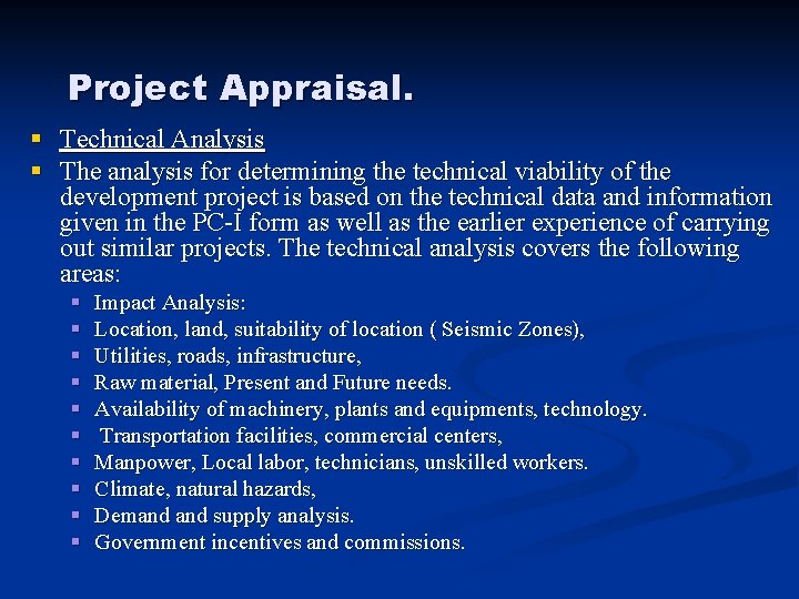 Project Appraisal. § Technical Analysis § The analysis for determining the technical viability of