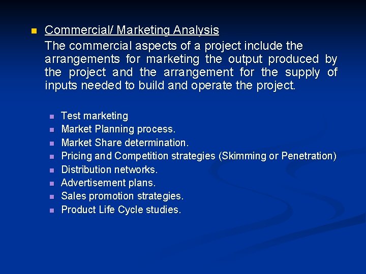 n Commercial/ Marketing Analysis The commercial aspects of a project include the arrangements for