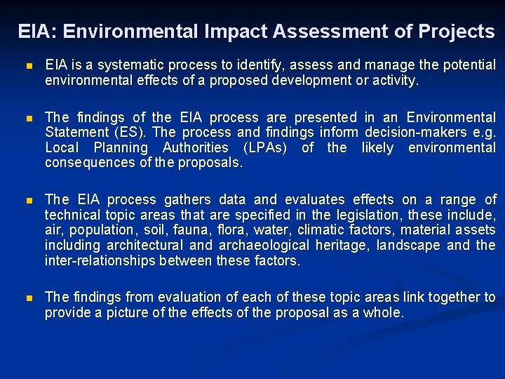 EIA: Environmental Impact Assessment of Projects n EIA is a systematic process to identify,