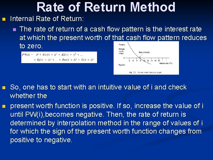 Rate of Return Method n Internal Rate of Return: n The rate of return