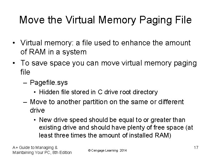 Move the Virtual Memory Paging File • Virtual memory: a file used to enhance