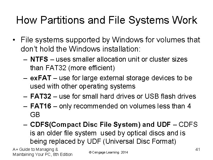How Partitions and File Systems Work • File systems supported by Windows for volumes