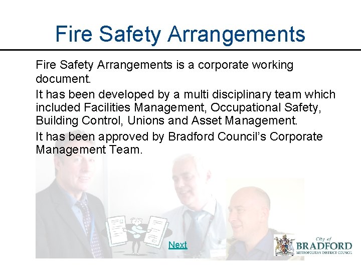 Fire Safety Arrangements is a corporate working document. It has been developed by a Fire Safety Arrangements is a corporate working document. It has been developed by a