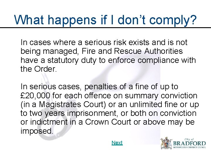 What happens if I don’t comply? In cases where a serious risk exists and What happens if I don’t comply? In cases where a serious risk exists and