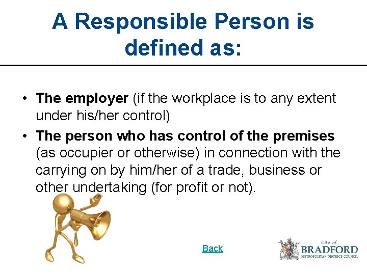 A Responsible Person is defined as: • The employer (if the workplace is to A Responsible Person is defined as: • The employer (if the workplace is to