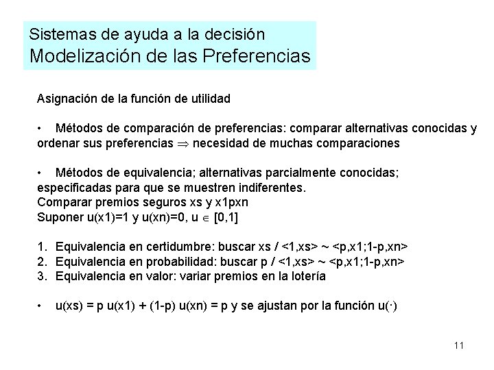 Sistemas de ayuda a la decisión Modelización de las Preferencias Asignación de la función Sistemas de ayuda a la decisión Modelización de las Preferencias Asignación de la función