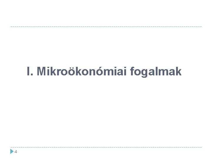 I. Mikroökonómiai fogalmak 44 