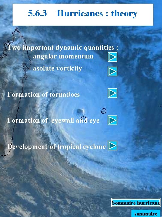 5. 6. 3 Hurricanes : theory Two important dynamic quantities : - angular momentum