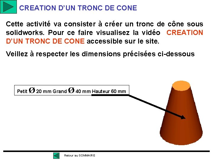 CREATION D’UN TRONC DE CONE Cette activité va consister à créer un tronc de