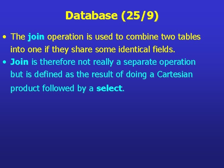 Database (25/9) • The join operation is used to combine two tables into one