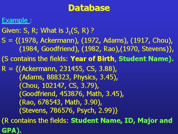 Database Example : Given: S, R; What is J 1(S, R) ? S =