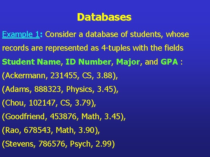 Databases Example 1: Consider a database of students, whose records are represented as 4