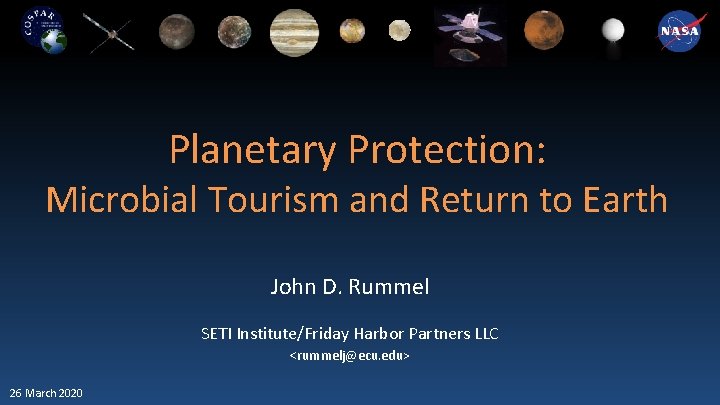 Planetary Protection: Microbial Tourism and Return to Earth John D. Rummel SETI Institute/Friday Harbor