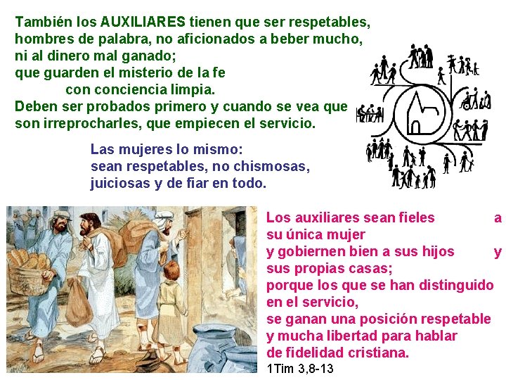 También los AUXILIARES tienen que ser respetables, hombres de palabra, no aficionados a beber