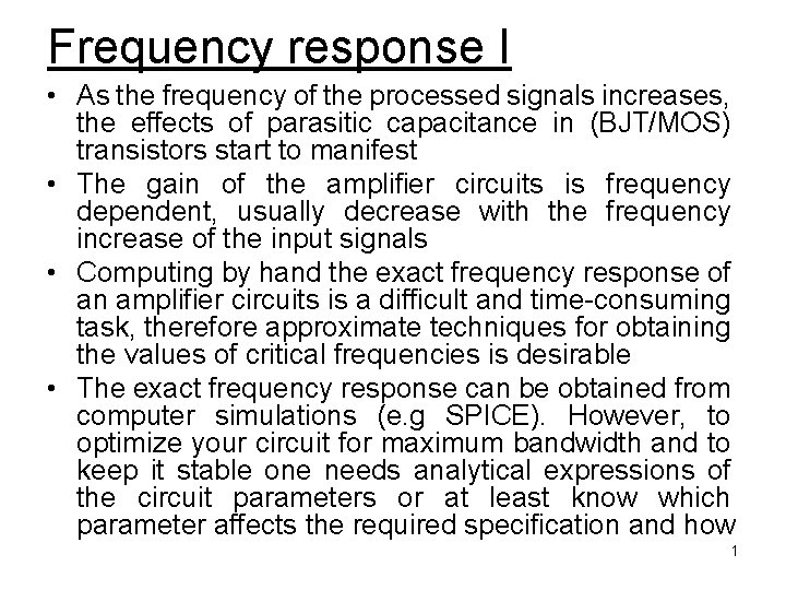 Frequency response I • As the frequency of the processed signals increases, the effects