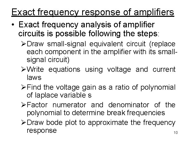 Exact frequency response of amplifiers • Exact frequency analysis of amplifier circuits is possible