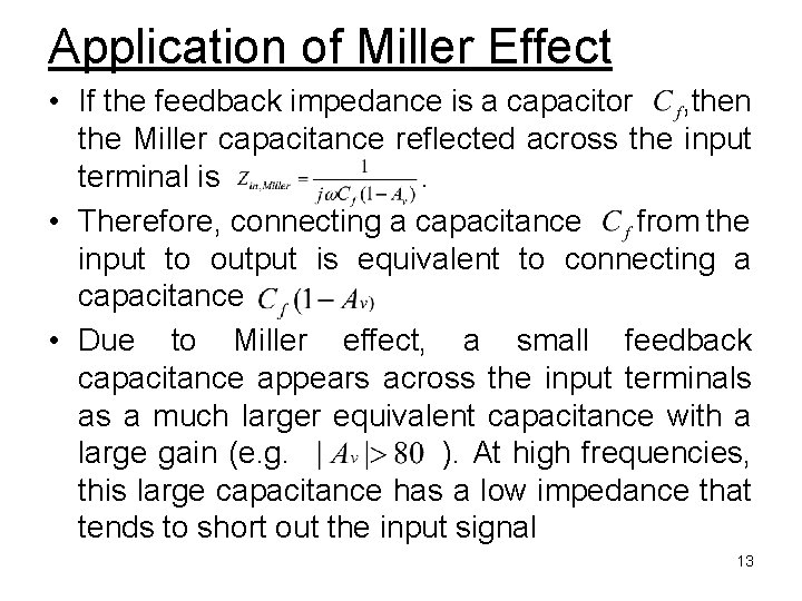 Application of Miller Effect • If the feedback impedance is a capacitor , then