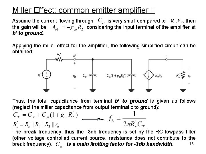 Miller Effect: common emitter amplifier II Assume the current flowing through is very small