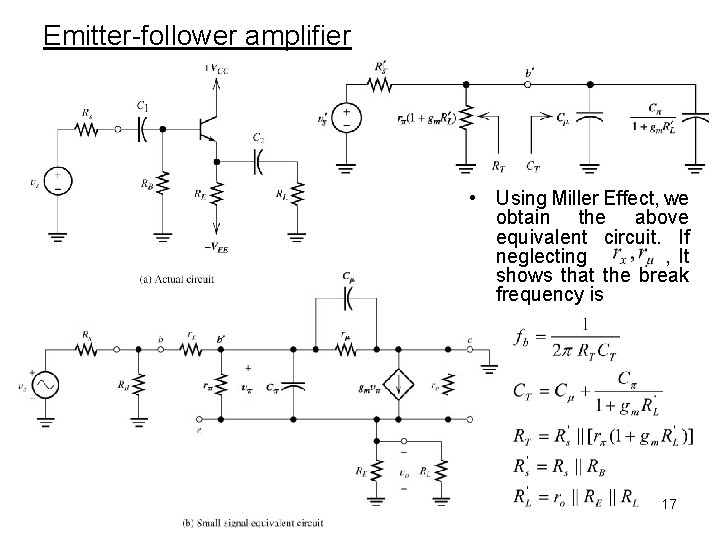 Emitter-follower amplifier • Using Miller Effect, we obtain the above equivalent circuit. If neglecting