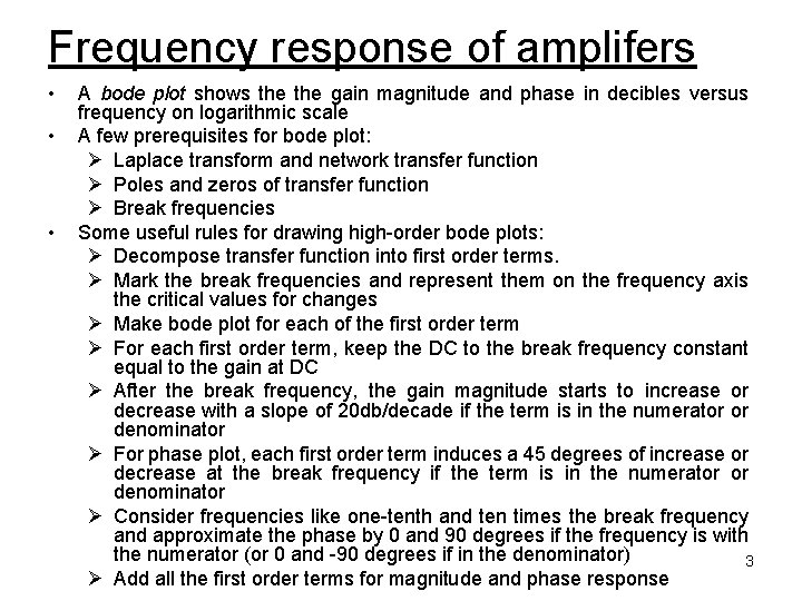 Frequency response of amplifers • • • A bode plot shows the gain magnitude