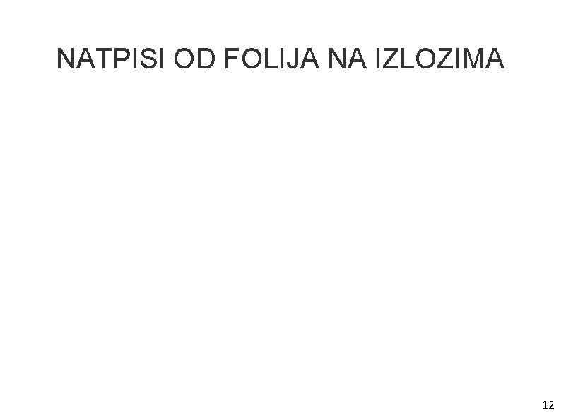 NATPISI OD FOLIJA NA IZLOZIMA 12 