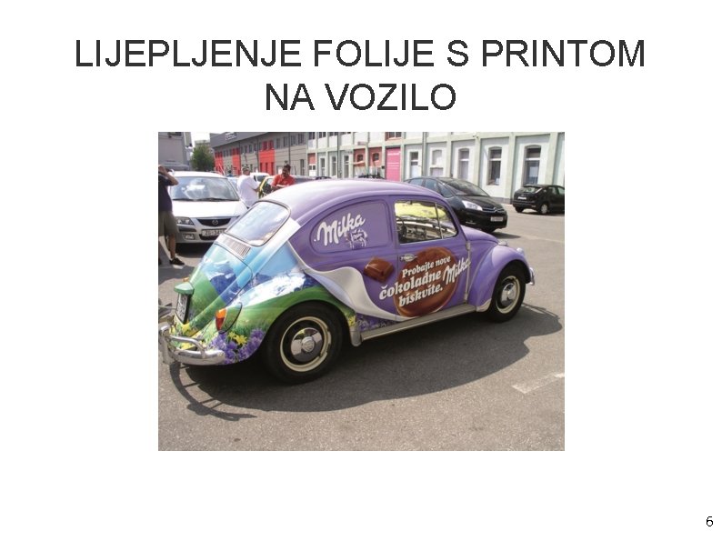 LIJEPLJENJE FOLIJE S PRINTOM NA VOZILO 6 