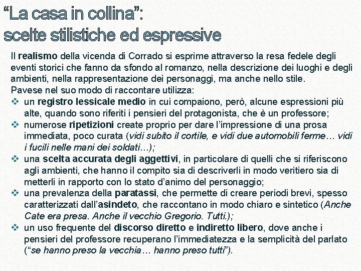 “La casa in collina”: scelte stilistiche ed espressive Il realismo della vicenda di Corrado “La casa in collina”: scelte stilistiche ed espressive Il realismo della vicenda di Corrado