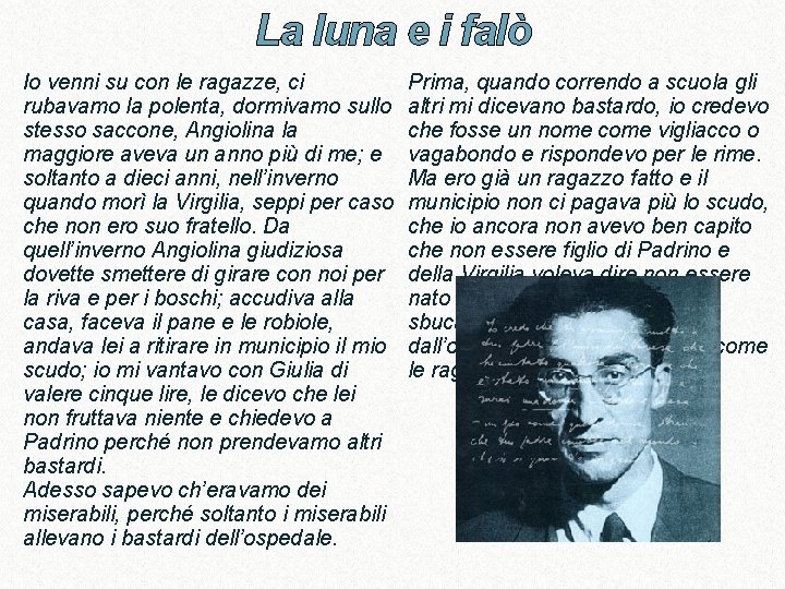 La luna e i falò Io venni su con le ragazze, ci rubavamo la La luna e i falò Io venni su con le ragazze, ci rubavamo la