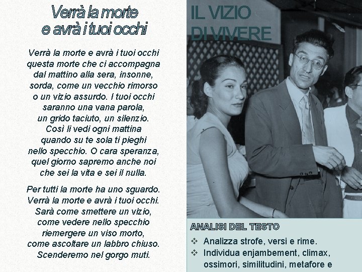 Verrà la morte e avrà i tuoi occhi IL VIZIO DI VIVERE Verrà la Verrà la morte e avrà i tuoi occhi IL VIZIO DI VIVERE Verrà la