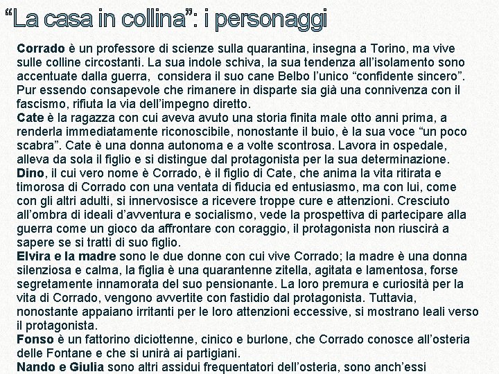 “La casa in collina”: i personaggi Corrado è un professore di scienze sulla quarantina, “La casa in collina”: i personaggi Corrado è un professore di scienze sulla quarantina,
