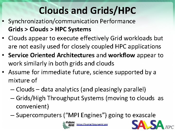 Clouds and Grids/HPC • Synchronization/communication Performance Grids > Clouds > HPC Systems • Clouds